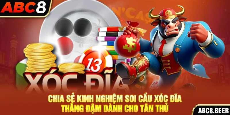 Chia sẻ kinh nghiệm soi cầu xóc đĩa thắng đậm dành cho tân thủ