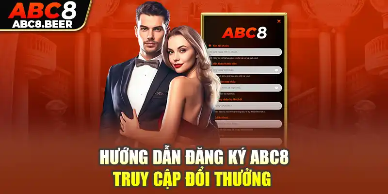 Hướng dẫn đăng ký ABC8 truy cập đổi thưởng 