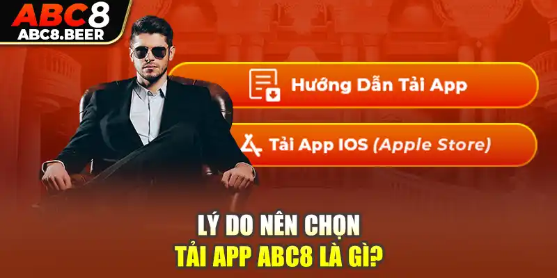 Lý do nên chọn tải app ABC8 là gì?