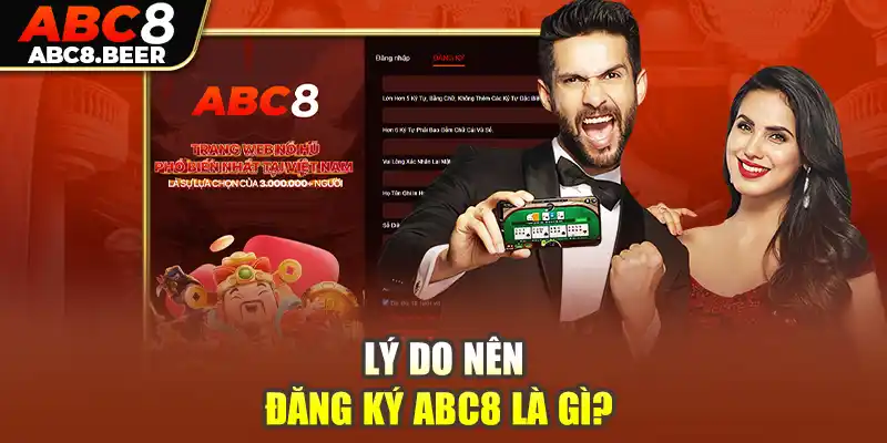 Lý do nên đăng ký ABC8 là gì? 