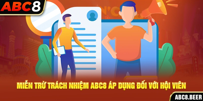 Miễn trừ trách nhiệm ABC8 áp dụng đối với hội viên