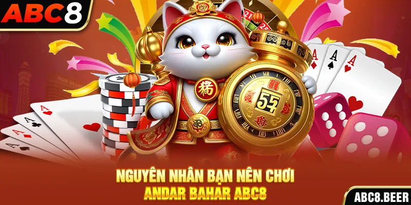 Nguyên nhân bạn nên chơi Andar Bahar ABC8