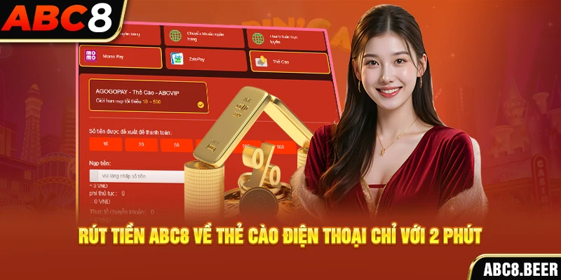 Rút tiền ABC8 về thẻ cào điện thoại chỉ với 2 phút