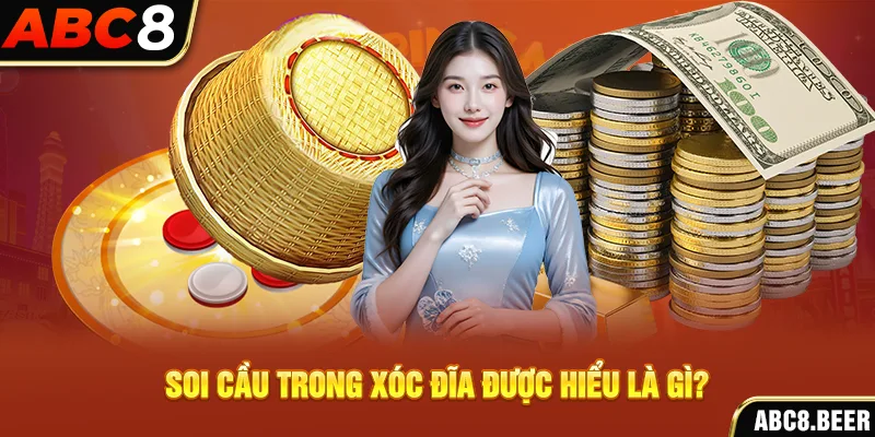 Soi cầu trong xóc đĩa được hiểu là gì?