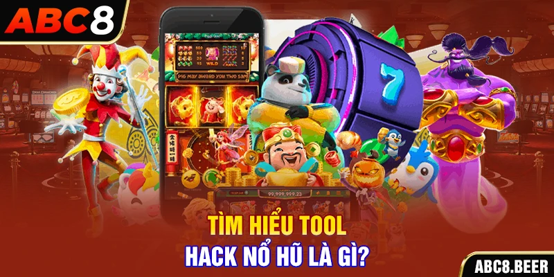 Tìm hiểu tool hack nổ hũ là gì?