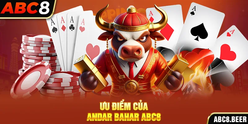 Ưu điểm của Andar Bahar ABC8