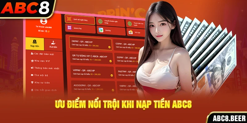 Ưu điểm nổi trội khi nạp tiền ABC8